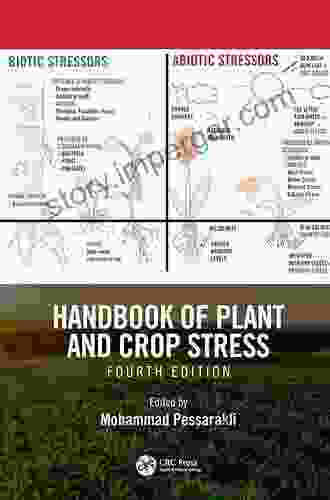 Handbook Of Plant And Crop Stress Fourth Edition (Books In Soils Plants And The Environment)