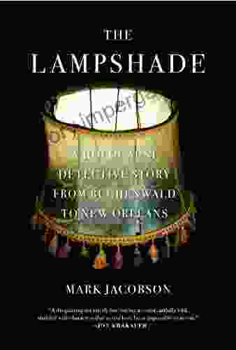 The Lampshade: A Holocaust Detective Story from Buchenwald to New Orleans