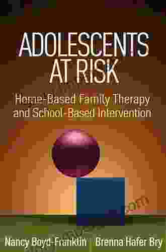 Adolescents At Risk: Home Based Family Therapy And School Based Intervention