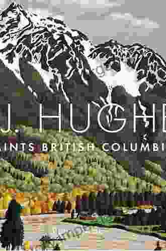 E J Hughes Paints British Columbia