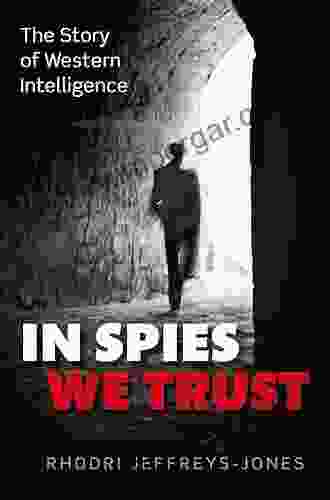 In Spies We Trust: The Story Of Western Intelligence