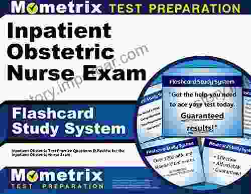 Inpatient Obstetric Nurse Exam Flashcard Study System: Test Practice Questions And Review For The Inpatient Obstetric Nurse Exam