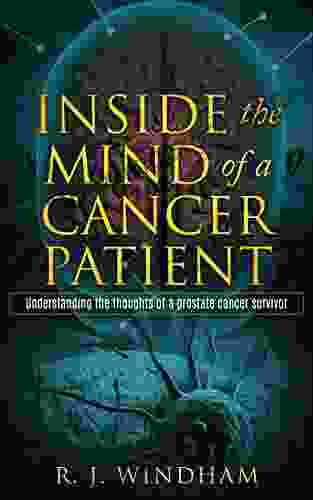 Inside The Mind Of A Cancer Patient: Understanding The Thoughts Of A Prostate Cancer Survivor