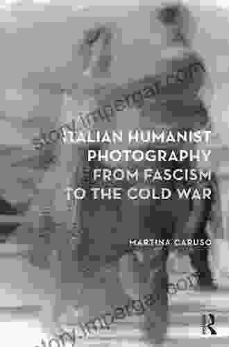 Italian Humanist Photography from Fascism to the Cold War