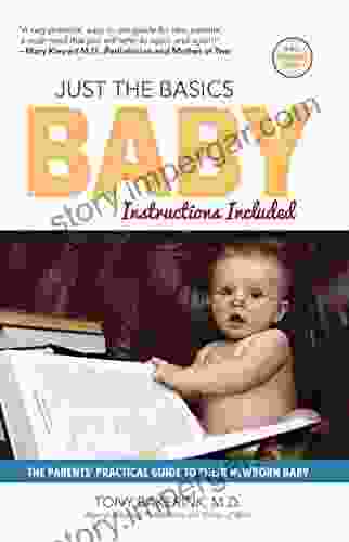 Just The Basics Baby: The Parents Practical Guide To Their Newborn Baby (Simple Pediatric 1)