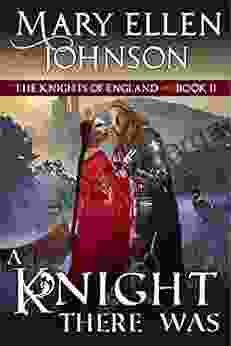 A Knight There Was (The Knights Of England 2): A Medieval Romance