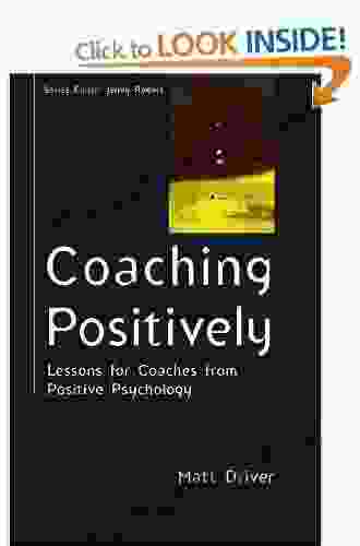 Coaching Positively: Lessons For Coaches From Positive Psychology (UK Higher Education OUP Humanities Social Sciences Counselling And Psychotherapy)