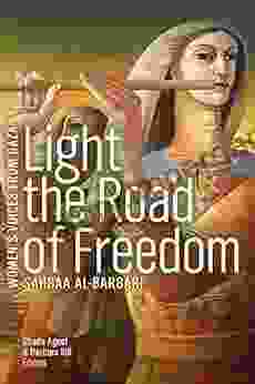 Light The Road Of Freedom (Women S Voices From Gaza Series)