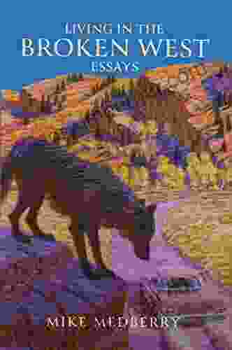 Living in the Broken West: Essays