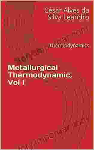 Metallurgical Thermodynamic Vol I: Thermodynamics