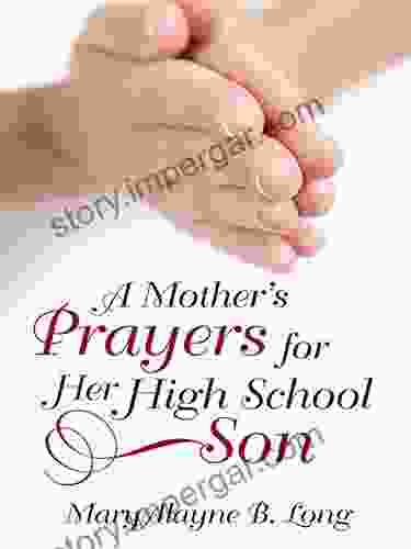 A Mother S Prayers For Her High School Son