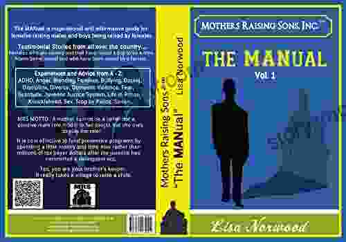 Mothers Raising Sons The MANual: MRS The MANual (Mothers Sons Experiences 1)