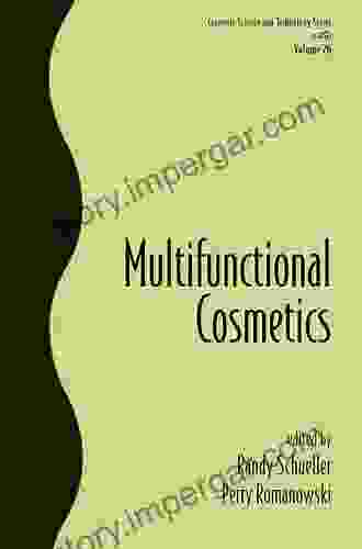 Multifunctional Cosmetics (Cosmetic Science And Technology 26)