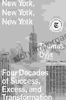 New York New York New York: Four Decades Of Success Excess And Transformation