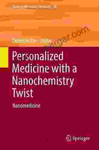 Personalized Medicine With A Nanochemistry Twist: Nanomedicine (Topics In Medicinal Chemistry 20)