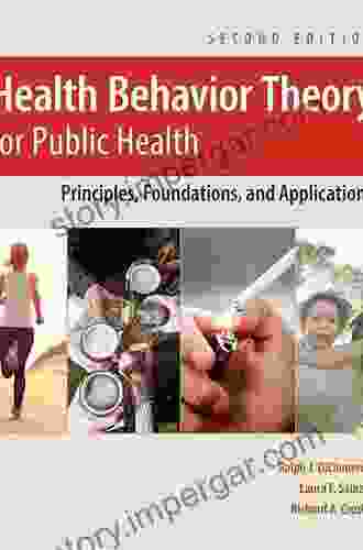 Health Behavior Theory For Public Health: Principles Foundations And Applications