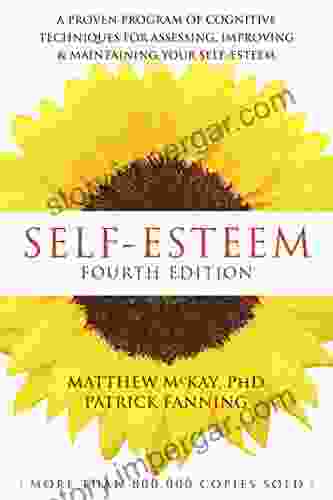 Self Esteem: A Proven Program of Cognitive Techniques for Assessing Improving and Maintaining Your Self Esteem