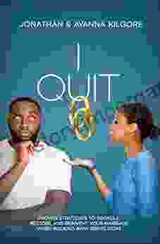 I QUIT: Proven Strategies To Rekindle Restore And Reinvent Your Marriage When Walking Away Seems Right