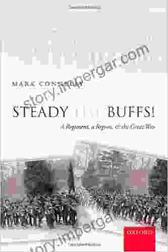 Steady The Buffs : A Regiment a Region and the Great War