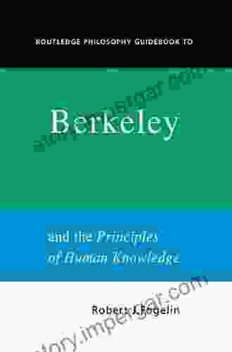 Routledge Philosophy GuideBook To Berkeley And The Principles Of Human Knowledge (Routledge Philosophy GuideBooks)