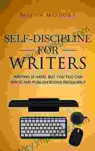 Self Discipline For Writers: Writing Is Hard But You Too Can Write And Publish Regularly