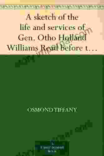 A sketch of the life and services of Gen Otho Holland Williams Read before the Maryland historical society on Thursday evening March 6 1851