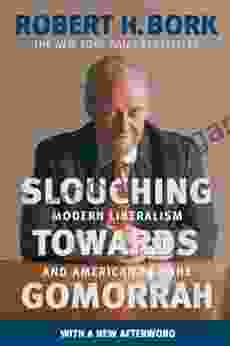 Slouching Towards Gomorrah: Modern Liberalism and American Decline