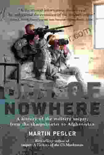 Out of Nowhere: A history of the military sniper from the Sharpshooter to Afghanistan (General Military)