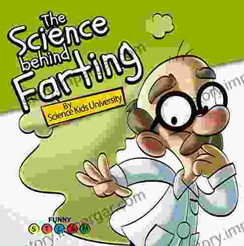 The Science Behind Farting: A About Farts Science Nature How Things Work (Funny STEAM 1)