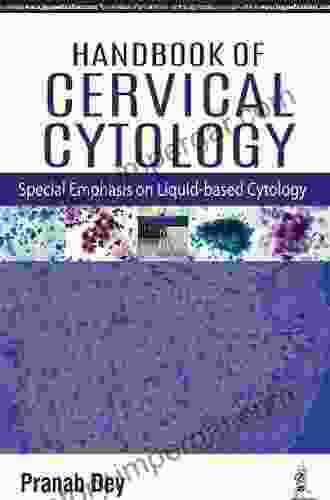 Handbook Of Cervical Cytology: Special Emphasis On Liquid Based Cytology: Special Emphasis On Liquid Based Cytology