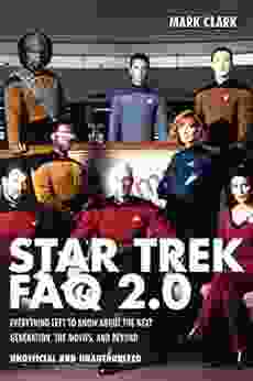 Star Trek FAQ 2 0 (Unofficial and Unauthorized): Everything Left to Know About the Next Generation the Movies and Beyond