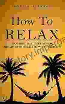 How to Relax: Stop Being Busy Take a Break and Get Better Results While Doing Less