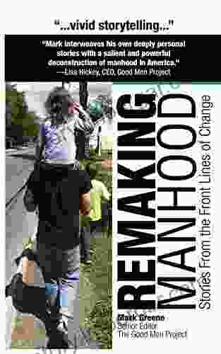 Remaking Manhood: Stories From the Front Lines of Change