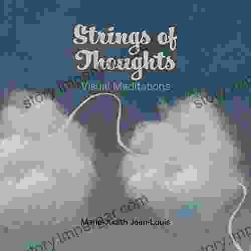 Strings of Thoughts: Visual Meditations