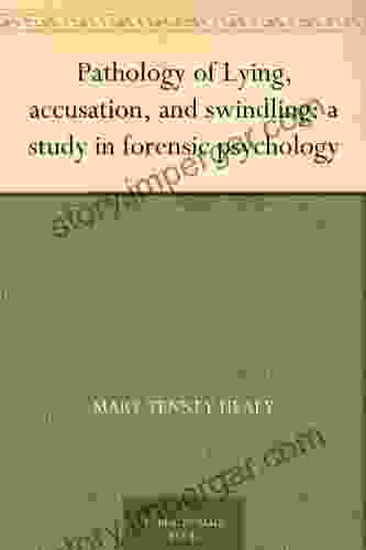 Pathology of Lying accusation and swindling: a study in forensic psychology