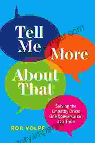 Tell Me More About That: Solving the Empathy Crisis One Conversation at a Time