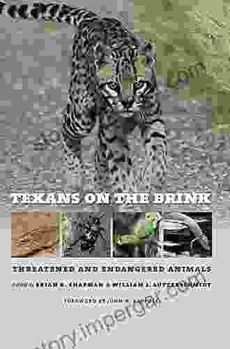 Texans On The Brink: Threatened And Endangered Animals (Integrative Natural History Sponsored By Texas Research Institute For Environmental Studies Sam Houston State University)