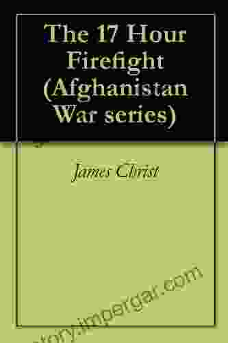 The 17 Hour Firefight (Afghanistan War Series)