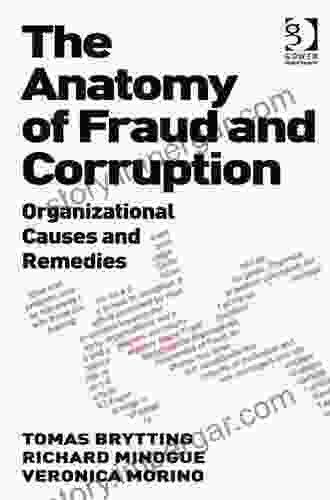 The Anatomy Of Fraud And Corruption: Organizational Causes And Remedies