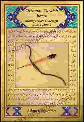 Ottoman Turkish Bows Manufacture And Design: Second Edition