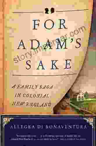 For Adam S Sake: A Family Saga In Colonial New England