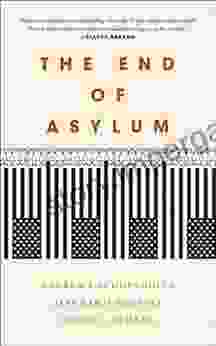 The End Of Asylum Philip G Schrag