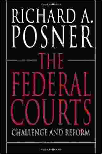 The Federal Courts: Challenge And Reform Revised Edition