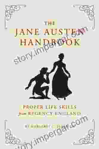 The Jane Austen Handbook: Proper Life Skills From Regency England