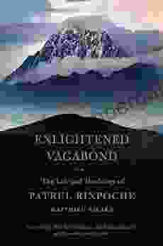 Enlightened Vagabond: The Life and Teachings of Patrul Rinpoche