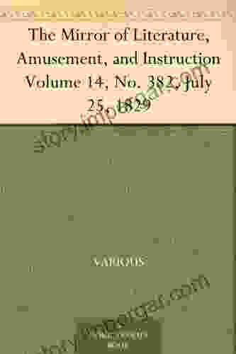 The Mirror of Literature Amusement and Instruction Volume 14 No 382 July 25 1829