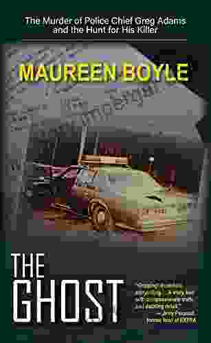 The Ghost: The Murder Of Police Chief Greg Adams And The Hunt For His Killer