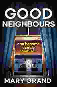 Good Neighbours: The BRAND NEW Page Turning Psychological Mystery From Mary Grand For 2024