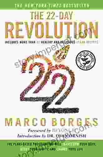 The 22 Day Revolution: The Plant Based Program That Will Transform Your Body Reset Your Habits And Change Your Life