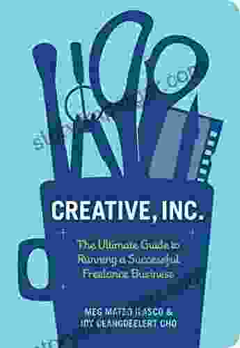 Creative Inc : The Ultimate Guide To Running A Successful Freelance Business